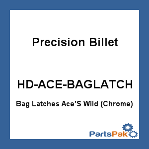 Precision Billet HD-ACE-BAGLATCH; Bag Latches Ace'S Wild (Chrome)