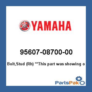 Yamaha 95607-08700-00 Bolt, Stud (Right-hand); 956070870000