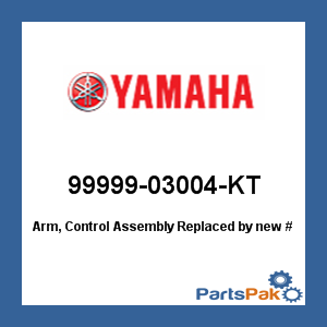 Yamaha 99999-03004-KT Arm, Control Assembly; New # 99999-03004-00