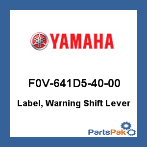 Yamaha F0V-641D5-40-00 Label, Warning Shift Lever; F0V641D54000