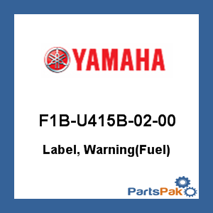 Yamaha F1B-U415B-02-00 Label, Warning(Fuel); F1BU415B0200