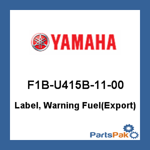 Yamaha F1B-U415B-11-00 Label, Warning Fuel(Export); F1BU415B1100