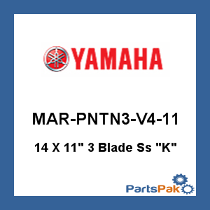 Yamaha MAR-PNTN3-V4-11 Propeller (Ss 3 X 14-inch X 11-inch -K); New # 6H1-45974-00-00