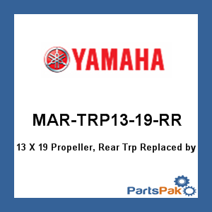 Yamaha MAR-TRP13-19-RR 13 X 19 Propeller, Rear Trp; New # MAR-TRP13-19-R3