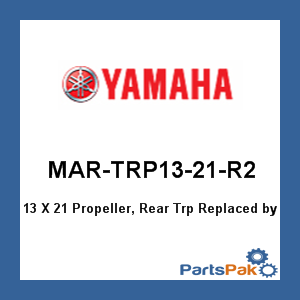 Yamaha MAR-TRP13-21-R2 13 X 21 Propeller, Rear Trp; New # MAR-TRP13-21-R3