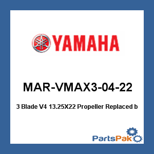Yamaha MAR-VMAX3-04-22 Propeller, 3-Blade V4 13.25X22; New # MAR-GYT3B-V4-22