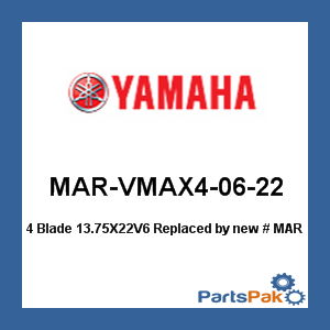 Yamaha MAR-VMAX4-06-22 Propeller, 4-Blade 13.75 X 22 V6; New # MAR-GYT4B-V6-22