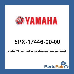 Yamaha 5PX-17446-00-00 Plate; 5PX174460000