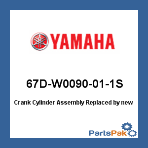 Yamaha 67D-W0090-01-1S Crank Cylinder Assembly; New # 68D-WE090-11-1S