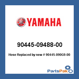 Yamaha 90445-09488-00 Hose; New # 90445-090G9-00