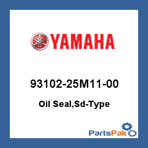 Yamaha 93102-25M11-00 Oil Seal, Sd-Type; 9310225M1100