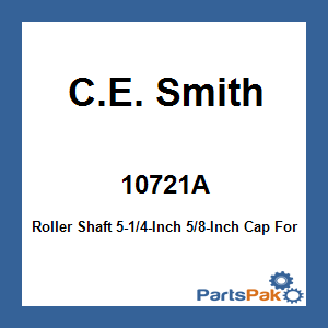 C.E. Smith 10721A; Roller Shaft 5-1/4-Inch 5/8-Inch Cap For Boat Trailer
