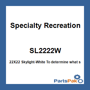 Specialty Recreation SL2222W; 22X22 Skylight-White