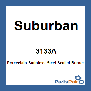 Suburban 3133A; Porecelain Stainless Steel Sealed Burner Spark Ignition