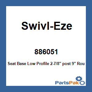 Swivl-Eze 886051; Seat Base Low Profile