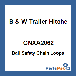 B & W Trailer Hitches GNXA2062; Ball Safety Chain Loops