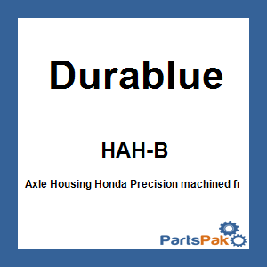 Durablue HAH-B; Axle Housing Fits Honda