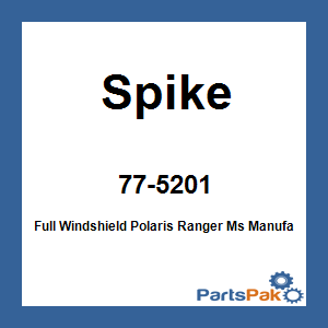Spike 77-5201; Full Windshield Fits Polaris Ranger Ms