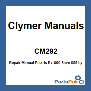 Clymer Manuals CM292; Repair Manual Fits Polaris Rzr800