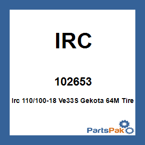 IRC 102653; Irc 110/100-18 Ve33S Gekota 64M Tire