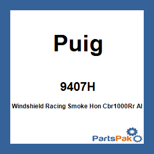 Puig 9407H; Windshield Racing Smoke Fits Honda Cbr1000Rr