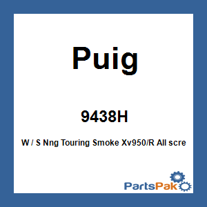 Puig 9438H; W / S Nng Touring Smoke Xv950/R