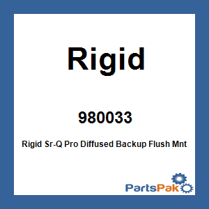 Rigid 980033; Rigid Sr-Q Pro Diffused Backup Flush Mount Kit