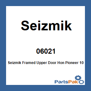 Seizmik 06021; Seizmik Framed Upper Door Fits Honda Pioneer 1000