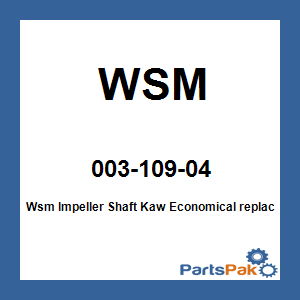 WSM 003-109-04; Wsm Impeller Shaft Kawasaki