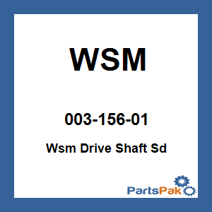 WSM 003-156-01; Wsm Drive Shaft Sd