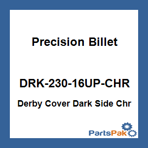 Precision Billet DRK-230-16UP-CHR; Derby Cover Dark Side Chr