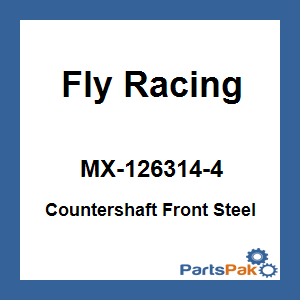 Fly Racing MX-126314-4; Countershaft Front Steel