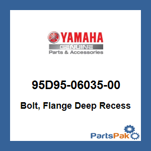 Yamaha 95D95-06035-00 Bolt, Flange Deep Recess; 95D950603500