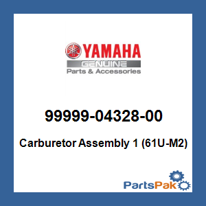 Yamaha 99999-04328-00 Carburetor Assembly 1 (61U-M2); 999990432800