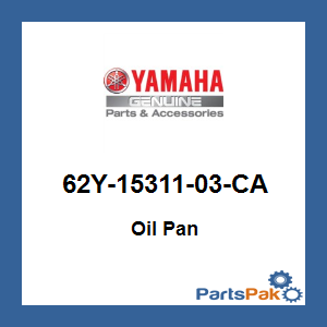 Yamaha 62Y-15311-03-CA Oil Pan; 62Y1531103CA