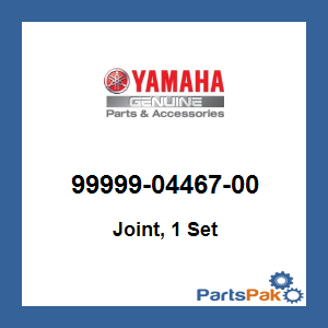 Yamaha 99999-04467-00 Joint, 1 Set; 999990446700