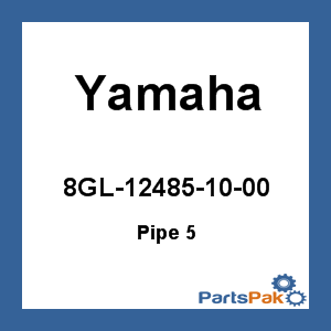 Yamaha 8GL-12485-10-00 Pipe 5; 8GL124851000