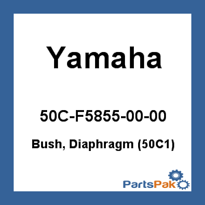 Yamaha 50C-F5855-00-00 Bush, Diaphragm (50C1); 50CF58550000
