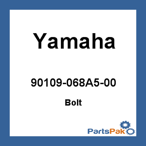Yamaha 90109-068A5-00 Bolt; 90109068A500