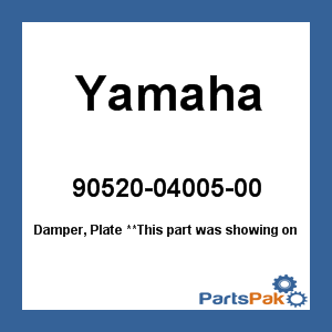 Yamaha 90520-04005-00 Damper, Plate; 905200400500
