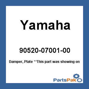 Yamaha 90520-07001-00 Damper, Plate; 905200700100