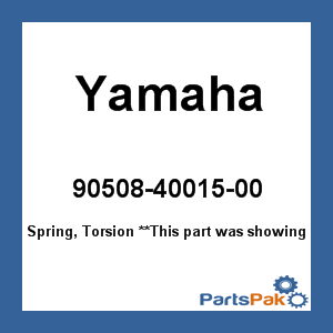 Yamaha 90508-40015-00 Spring, Torsion; 905084001500