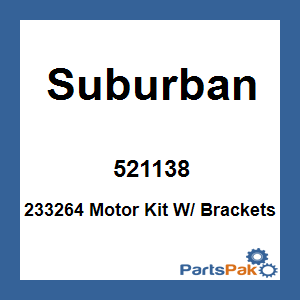 Suburban 521138; 233264 Motor Kit W/ Brackets