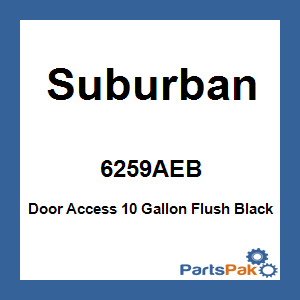 Suburban 6259AEB; Door Access 10 Gallon Flush Black