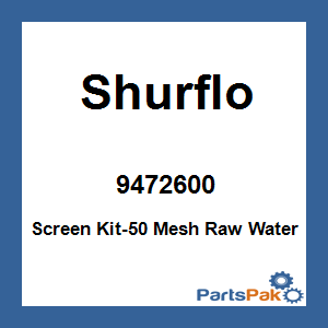 Shurflo 9472600; Screen Kit-50 Mesh Raw Water