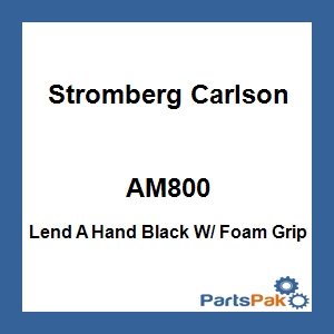 Stromberg Carlson AM800; Lend A Hand Black W/ Foam Grip