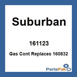 Suburban 161123; Gas Cont Replaces 160832