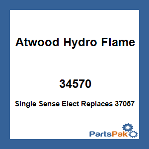 Atwood Hydro Flame 34570; Single Sense Elect Replaces 37057
