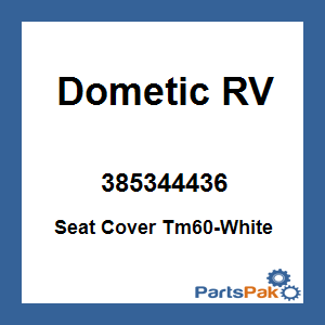 Dometic 385344436; Seat Cover Tm60-White