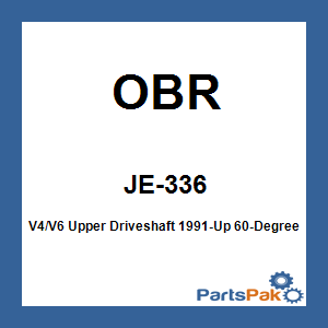 OBR JE-336; V4/V6 Upper Driveshaft 1991-Up 60-Degree 25 Inch OEM# 5000624